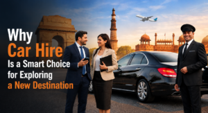 Why Car Hire Is a Smart Choice for Exploring a New Destination