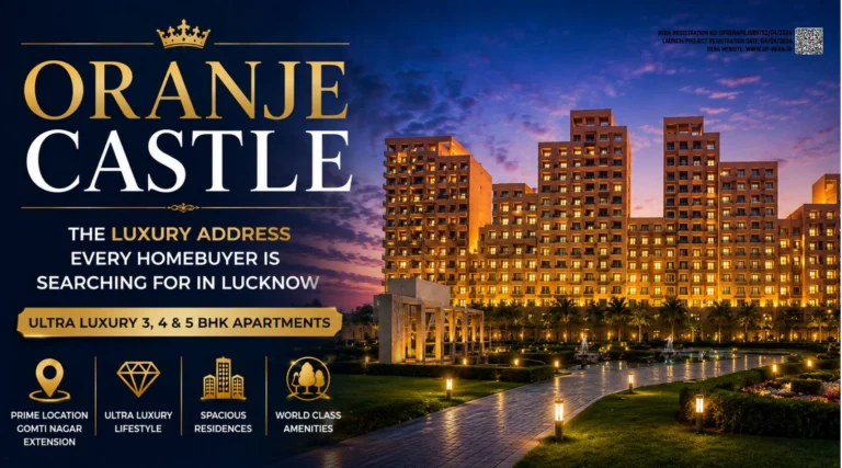 The Homebuyers' Guide to Oranje Castle Lucknow in 2026