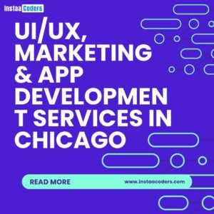 UI/UX, Marketing & App Development Services in Chicago
