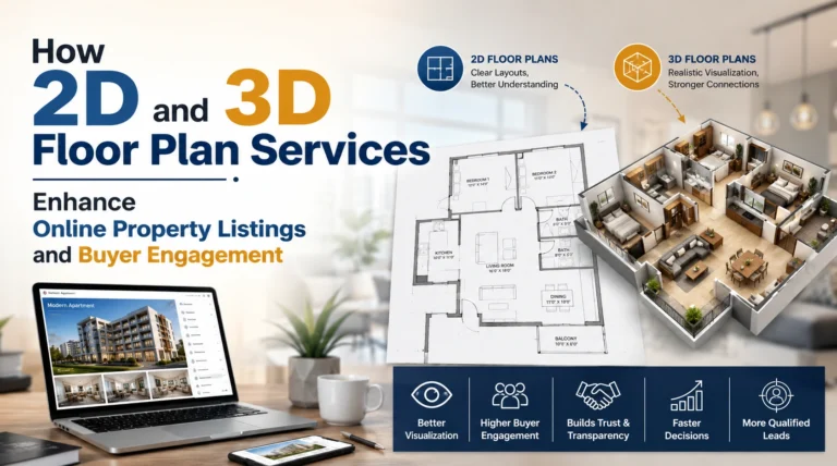 How 2D and 3D Floor Plan Services Enhance Online Property Listings and Buyer Engagement