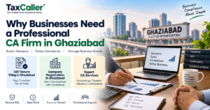 Professional CA Firm in Ghaziabad providing GST return filing, company registration, accounting, taxation, and business compliance services by TaxCaller.