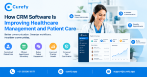 How CRM Software Is Improving Healthcare Management and Patient Care