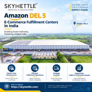 Amazon DEL 5, E-Commerce Fulfillment Centers in India, Skymettle, Grade A warehouse, Built-to-Suit, FM2 flooring, logistics park, Skymettle Infrastructure, Warehouse development India, Industrial warehousing Manesar, Fulfillment center construction, Commercial real estate India