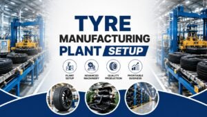 Tyre Manufacturing Plant Setup
