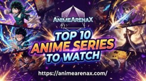 top 10 anime series to watch